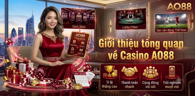 Giới thiệu tổng quan về Casino AO88